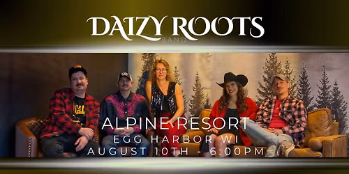 Daizy Roots Band @ Alpine Resort in Egg Harbor