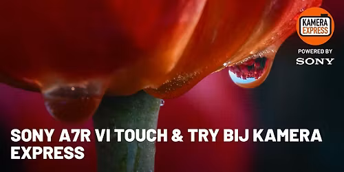 Sony A7R VI Touch & Try bij Kamera Express