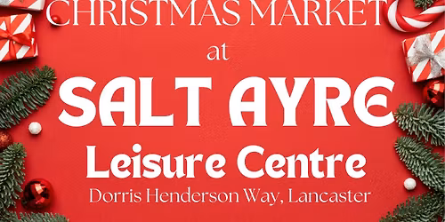 The BIG Indoor Christmas Market at Salt Ayre Leisure Centre