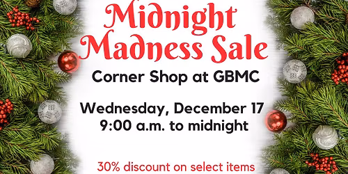 Midnight Madness Sale at the Corner Shop at GBMC