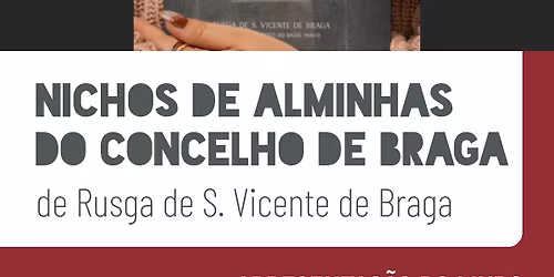 Apresenta\u00e7\u00e3o do livro "Nichos de Alminhas do Concelho de Braga".
