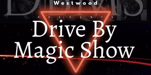 Drive By Magic Show at Westwood