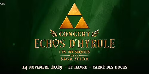 Echos d'Hyrule, concert Zelda @LE HAVRE, Carr\u00e9 des Docks