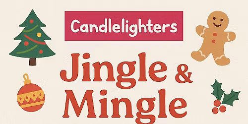 Jingle & Mingle for Candlelighters | Family Fun