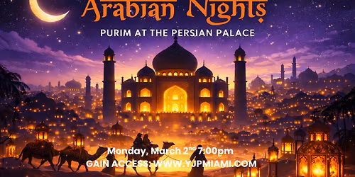 ARABIAN NIGHTS - PURIM AT THE PERSIAN PALACE