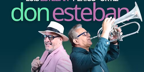 LUIS ESTEBAN PERICO ORTIZ Y CARLOS ESTEBAN FONSECA - DON ESTEBAN