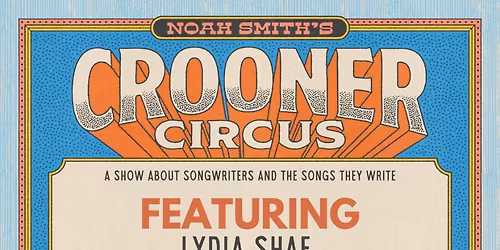 Noah Smith's Crooner Circus