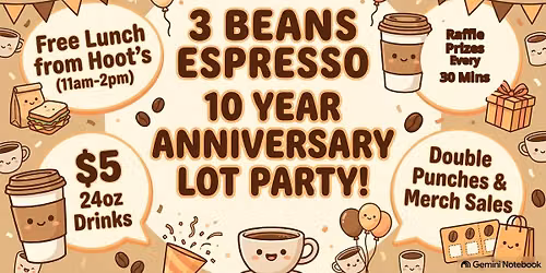 3 Beans Espresso 10 Year Anniversary LOT PARTY!