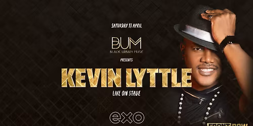 BUM nights presents KEVIN LYTTLE Live on stage!