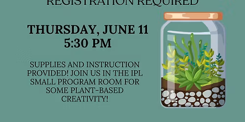 Teens: Make a Terrarium - Registration Required
