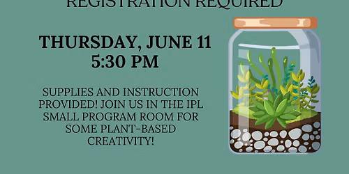 Teens: Make a Terrarium - Registration Required
