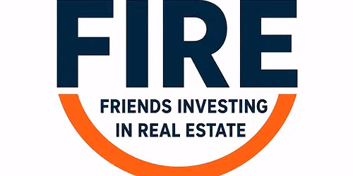 FIRE. Friends Investing In Real Estate