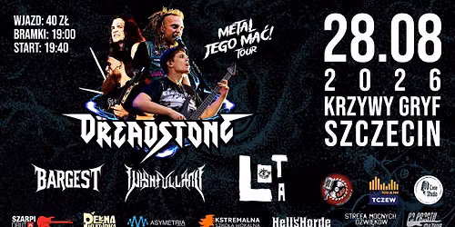 METAL JEGO MA\u0106! DREADSTONE \u2022 LOTA \u2022 WISHFULLAND \u2022 BARGEST \u2022 28.08 \u2022 Szczecin \u2022 Krzywy Gryf 