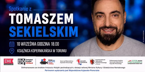 Dziennikarz, pisarz, re\u017cyser. Spotkanie z Tomaszem Sekielskim