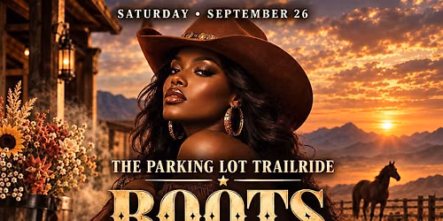 Sept 26th :: Boots & Bourbon :: The Parking Lot Trailride