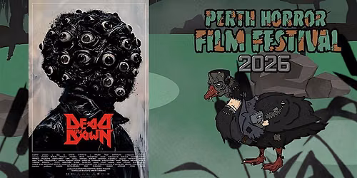 Perth Horror Film Festival 2026: Dead By Dawn + WA-Made Horror Shorts (18+)
