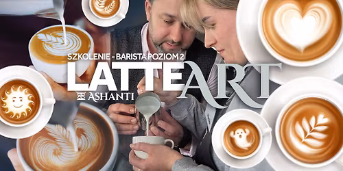 Szkolenie baristyczne: Barista poziom 2: Latte art - dekorowanie kawy | Wojciech Pasko