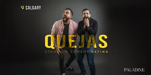 Quejas - Comedia en Espa\u00f1ol - Calgary