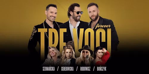 Tre Voci "Forever" - Jubileusz 10 lat na scenie - Warszawa