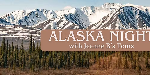 2027 Alaska Info & Pizza Night with Jeanne B! *RSVP Required