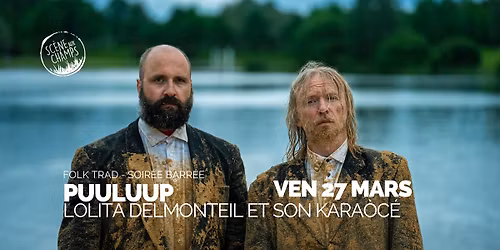 Concert - Puuluup + Lolita Delmonteil et son Kara\u00d2C\u00e9  - Saubrigues - Ven 27 mars