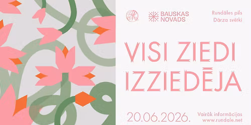 Rund\u0101les pils D\u0101rza sv\u0113tki "Visi ziedi izzied\u0113ja"