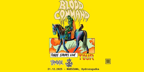Blood Command  + Hypnosaur, Seks w Czasach Wojny \/ 21 XII 2025 \/ Warszawa