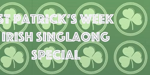 St Patrick's week Irish Singalong Special