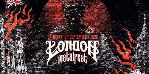 LONDON METALFEST 2026