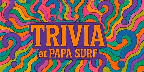 Trivia @ Papa Surf
