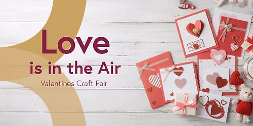 Love is in the Air - Valentines Craft Fair 