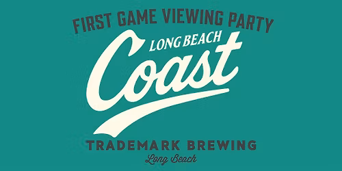 Long Beach Coast Official Watch Party at Trademark Brewing