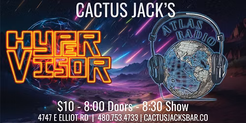 Hypervisor and Atlas Radio at Cactus Jack's