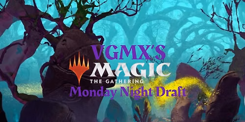 VGMX's Monday Night MTG Booster Draft