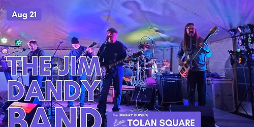 Live from Tolan Square with The Jim Dandy Band