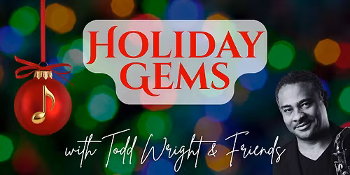 Holiday Gems w\/ Todd Wright & Friends