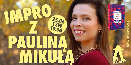 \u201eProsty poradnik j\u0119zykowy\u201d \u2013  impro z Paulin\u0105 Miku\u0142\u0105 [25.06]