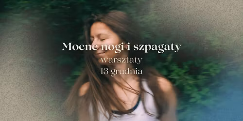 Mocne nogi i szpagaty - warsztaty z Ann\u0105 Gil