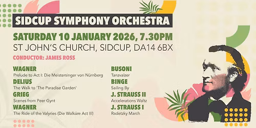 Sidcup Symphony Orchestra New Year's Concert: Wagner, Delius, Grieg, Busoni, Binge, Johann Strauss