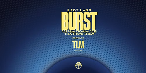 BURST presents TLM | ADE 2026
