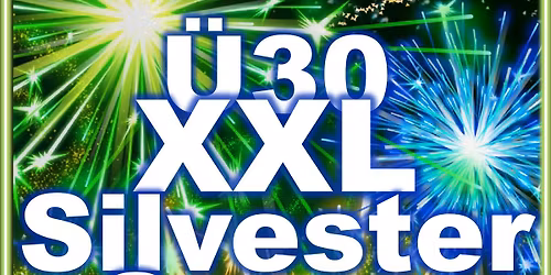 \u00dc30 XXL SILVESTER SAUSE mit DJ Wahlheim