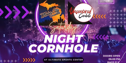 Ultimate Saturday Night Cornhole Hosted by Uncensored & MotorCity