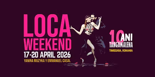 Loca Weekend \/\/ 17-20 April 2026