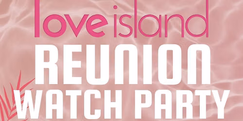 Love Island Reunion Watch Party