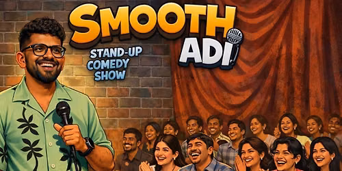 Smooth Adi - A Tamil Standup Comedy