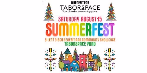 Tabor Space Summer Fest & Silent Disco
