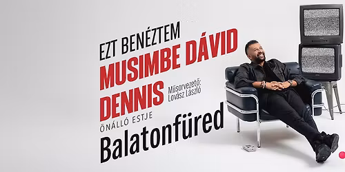 Musimbe Dennis \u00f6n\u00e1ll\u00f3 estje Balatonf\u00fcreden! Mv. Lov\u00e1sz L\u00e1szl\u00f3