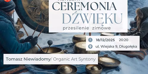 \u2600\ufe0f PRZESILENIE \u2600\ufe0f ZIMOWE \u2744\ufe0fCEREMONIA D\u0179WI\u0118KU\ud83e\uddd8\u200d\u2640\ufe0f\u2013D\u0141UGO\u0141\u0118KA\/Tomek Niewiadomy