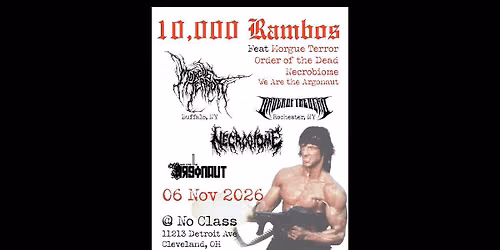 10,000 Rambos \/ Morgue Terror \/ Order of the Dead \/ Necrobiome \/ We Are the Argonaut @ No Class