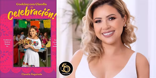 Claudia Regalado: Cooking con Claudia: Celebracion!: